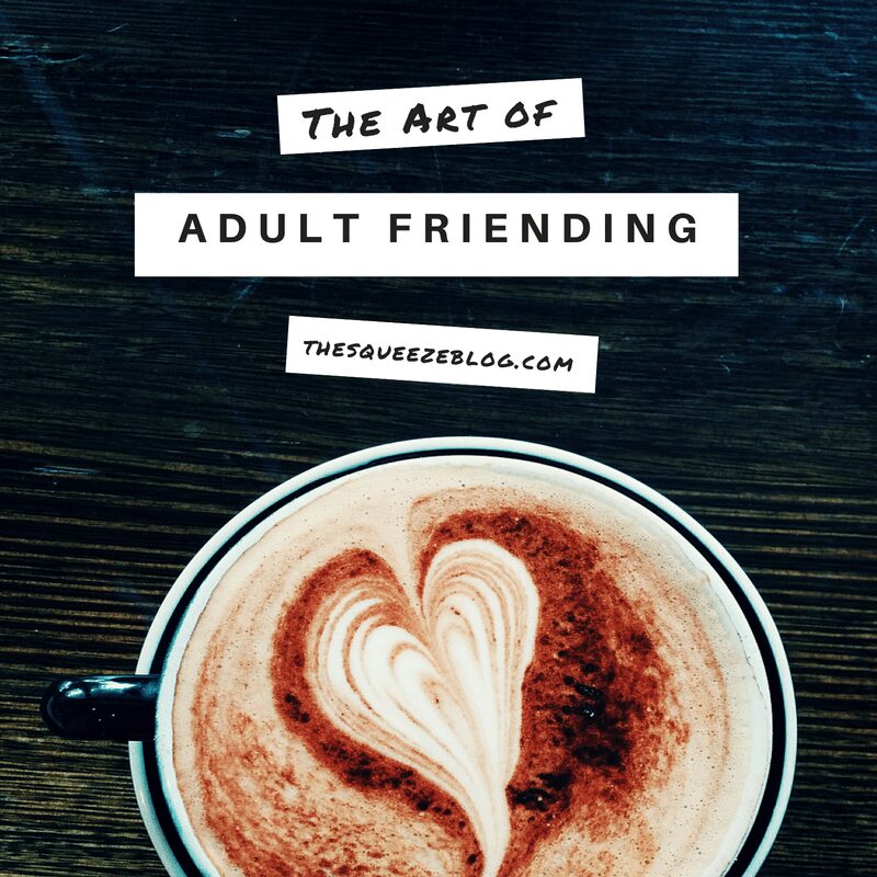 Making Friends as an Adult Is Tricky, No?